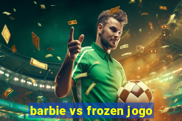 barbie vs frozen jogo